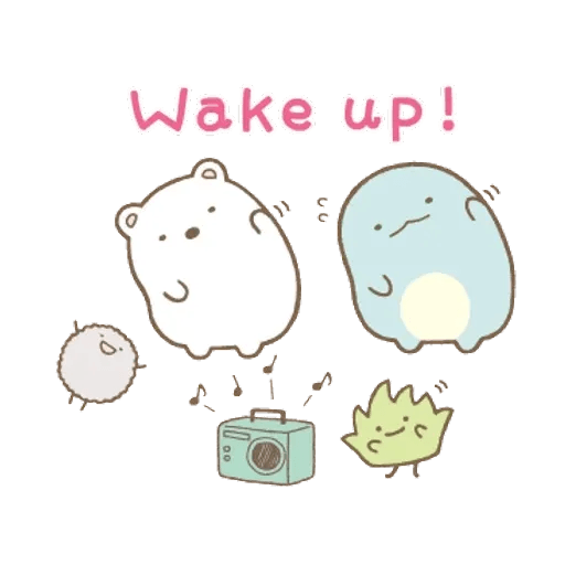 Wake uo